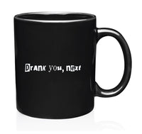 Drank You, Next Mug