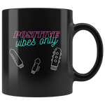 Positive Vibes Only Mug